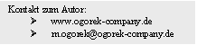 Textfeld: Kontakt zum Autor:
�	www.ogorek-company.de
�	m.ogorek@ogorek-company.de
